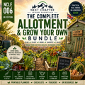 NCLE 006 —The Complete Allotment & Grow Your Own Bundle — UK Edition
